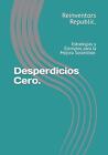 Desperdicios Cero.: Estrategias Y Ejemplos Para La Mejora Sostenible. By Reinven