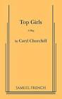 Top Girls - Paperback By Churchill, Caryl - GOOD
