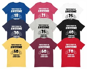 Personalised Birthday T-Shirt Awesome Age 18th 21st 40th 50th 60th Men Women Kid - Picture 1 of 14