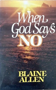 When God Says No by Blaine Allen 1981 Paperback - Picture 1 of 3