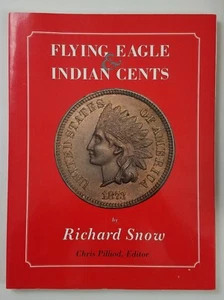 Flying Eagle & Indian Cents Softcover Book 180 Pages Richard Snow 1992 - Picture 1 of 5