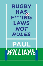 Paul Williams Rugby Has F***ing Laws, Not Rules (Hardback)