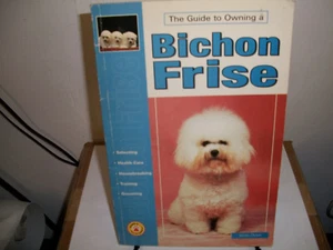 Re Dog: Guide to Owning a Bichon Frise : AKC Rank #30 by Jamie Dylan (1995, Pape - Picture 1 of 1