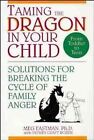 Taming The Dragon In Your Child: Solutions For Breaking The Cycle Of Family Ange