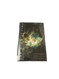 The Birth of Time: How Astronomers Measured the Age of the Universe by Gribbin, - Picture 1 of 11