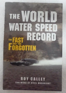THE WORLD WATER SPEED RECORD: THE FAST AND THE FORGOTTEN By Roy Calley - Picture 1 of 19