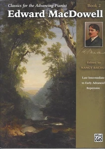 Classics for the Advancing Pianist: Edward MacDowell, Book 2 - Picture 1 of 1