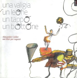 Ein Koffer, ein Löwe, ein Deckel, ein Knopf. Alexander Calder in Jungenbüchern - Bild 1 von 2