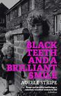 Black Teeth and a Brilliant Smile by Adelle Stripe (English) Paperback Book