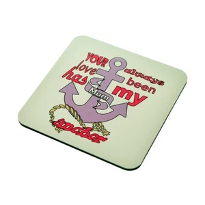 Mum Your Love Has Always Been My Anchor Coaster Mothers Day XCN034 - Picture 1 of 1