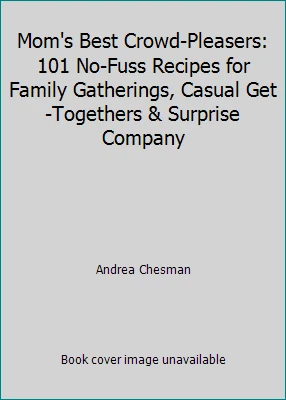 Mom's Best Crowd-Pleasers: 101 No-Fuss Recipes for Family Gatherings, Casual... Foto 1 de 1