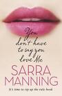 You Don't Have to Say You Love Me by Sarra Manning (English) Paperback Book
