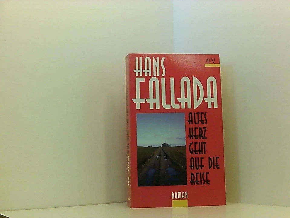 Altes Herz geht auf die Reise: Roman Roman Fallada, Hans: - Bild 1 von 1
