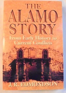 The Alamo Story From Early History to Current Conflict Jack Edmonson SIGNED - Picture 1 of 4
