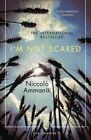 Im Not Scared (Canons), Ammaniti, Niccol, Used; Good Book