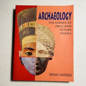 Archaeology : The Science of Once and Future Things, Paperback, Brian Hayden - Picture 1 of 11