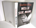 Marthe Blau Nelle Sue Mani 8022264736213 Mondolibri 1 Edizione Mondadori 2003