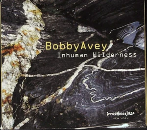 CD: BOBBY AVEY Inhuman Wilderness - Bild 1 von 3