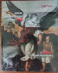 Giorgione, Sebastiano del Piombo e Tiziano a Venezia di Sandra Rossi - 2018 - Foto 1 di 1