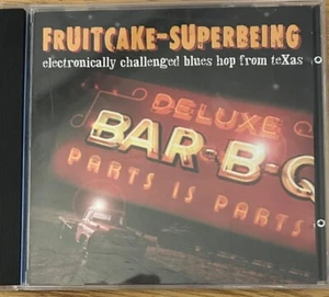 Fruitcake-Superbeing - Electronically Challenged Blues Hop From Texas CD (2001) - Imagen 1 de 3