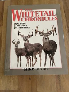 THE WHITETAIL CHRONICLES - Mike Biggs; SIGNED by Author - Picture 1 of 4
