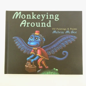 Monkeying Around by Melvin McGee Signed Numbered Hardcover Book Art Poems 2023 - Picture 1 of 12