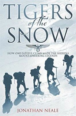 Tigers Of The Snow: Sherpa Climbers, 'Tigers of t... by Neale, Jonathan Hardback - Image 1 of 2