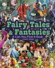 Fairy Tales And Fantasies: A Can-You-Find-It Book By Schuette, Sarah L.