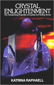CRYSTAL ENLIGHTENMENT Transforming Properties Crystals Healing Katrina Raphaell - Picture 1 of 2