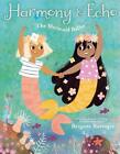Harmony & Echo: The Mermaid Ballet by Brigette Barrager (English) Hardcover Book