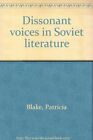 Dissonant voices in Soviet literature Blake, Patricia