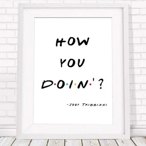 JOEY TRIBBIANI QUOTE -Friends Poster Picture Print Sizes A5 to A0 *FREE DELIVERY - Picture 1 of 14