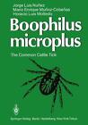 Boophilus microplus: Die gewöhnliche Rinderzecke von J.L. Nunez (englisch) Taschenbuch Bo