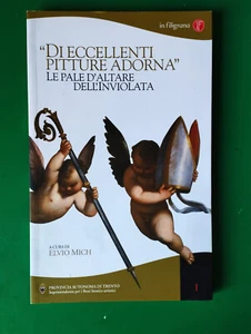 Libro Arte. Pittura. Le pale d'altare dell'Inviolata. TRENTO. - Foto 1 di 4