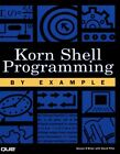 KORN SHELL PROGRAMMING BY EXAMPLE By Dennis O'brien & David Pitts **Excellent**