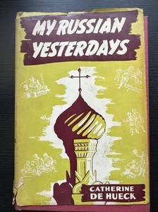 Vtg Biography My Russian Yesterdays Catherine De Hueck History Faith 1951 HC DJ - Foto 1 di 9
