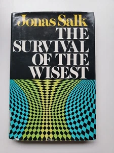 The Survival of the Wisest by Jonas Salk (1973, Hardcover) - Picture 1 of 9