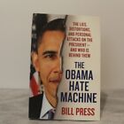 The Obama Hate Machine: The Lies, Distortions, and Personal Attacks  - VERY GOOD