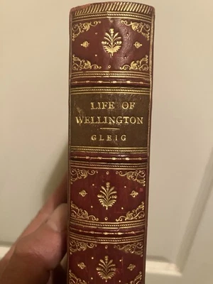 Life Of Wellington 1897 Gleig Leather Bound Book Hele’s School Exeter - Image 1 of 4