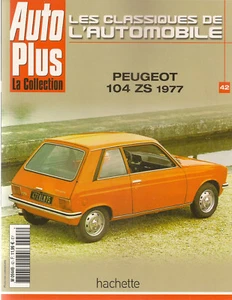 LES CLASSIQUES DE L'AUTOMOBILE 42 PEUGEOT 104 ZS 1977 PEUGEOT 304 PEUGEOT 305 - Imagen 1 de 2