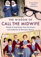 The Wisdom of Call The Midwife: Words of inspiration from th... by Thomas, Heidi