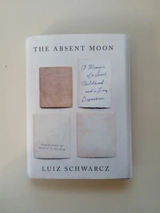 The Absent Moon : A Memoir of a Short Childhood and a Long Depression by Luiz... - Picture 1 of 24