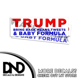 Calcomanía pegatina divertida Trump Bring Back Mean Tweets - fórmula para bebé 9x3 - paquete de 2 D& - Imagen 1 de 3