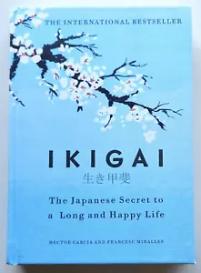 Ikigai: The Japanese Secret To A Long & Happy Life By Hector Garcia (Book) - Picture 1 of 4