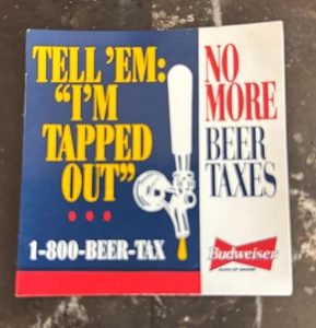 Budweiser Magnetic Tell Em I'm Tapped Out - No More Beer Taxes 2" Square - Picture 1 of 2