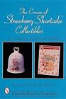 The Cream of Strawberry Shortcake Collectibles: An Unauthorized Handbook and Pri