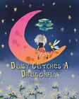 Daisy Catches A Dragonfly By Miss Kathy English Paperback Book