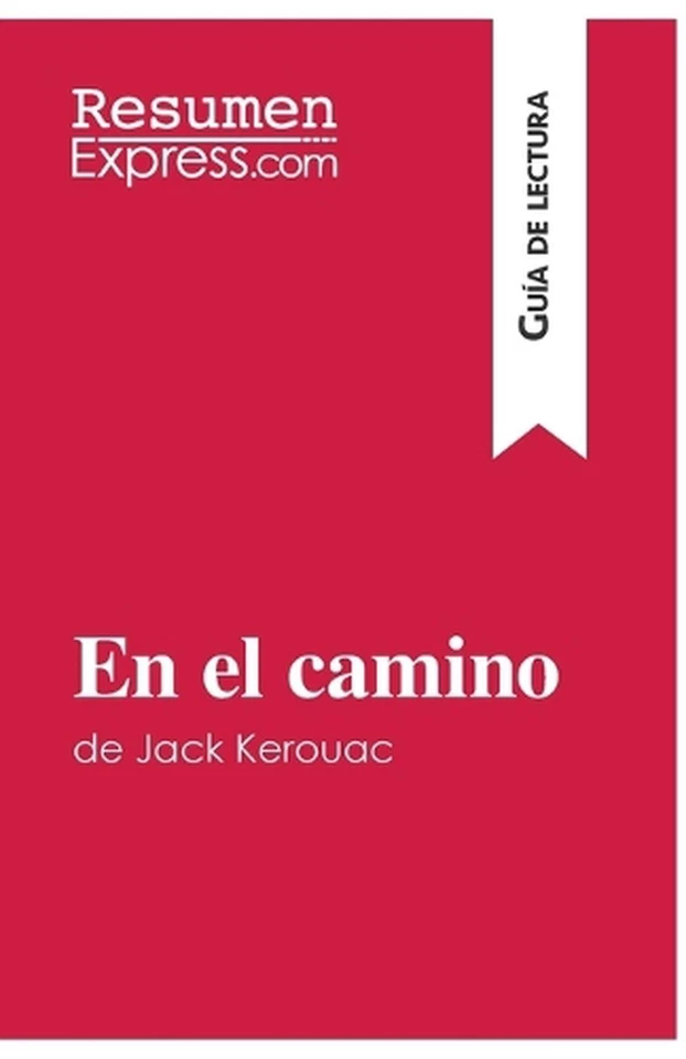 En el camino de Jack Kerouac (Gua de lectura): Resumen y an?lisis completo by Re - Image 1 of 1