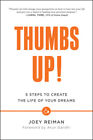 Thumbs Up!: Five Steps To Create The Life Of Your Dreams By Joey Reiman