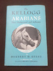 Kellogg Arabians : Their Background & Influence par Herbert H. Reese d'occasion